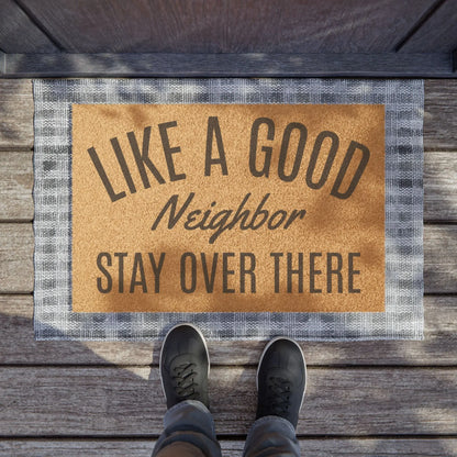 "Like a Good Neighbor, Stay Over There" Funny Outdoor Doormat image 0